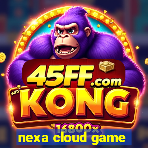 nexa cloud game